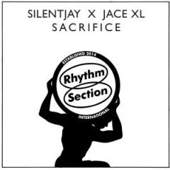 Silentjay x Jace Excell - Silentjay x Jace Excell - Sacrifice  - Rhythm Section International