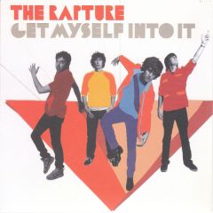 The Rapture - The Rapture - Get Myself Into It (Part 2) - Vertigo