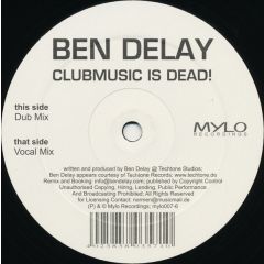 Ben Delay - Ben Delay - Clubmusic Is Dead! - Mylo