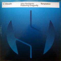 Vibe Residents Ft Dragonfly - Vibe Residents Ft Dragonfly - Temptation - Stealth Records