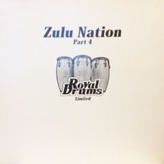 Zulu Nation - Zulu Nation - Part 4 - Royal Drums