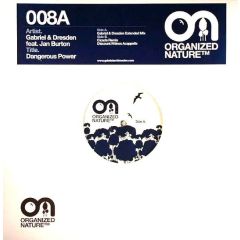 Gabriel & Dresden Ft Jan Burton - Gabriel & Dresden Ft Jan Burton - Dangerous Power - Organized Nature