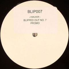 J Walker - J Walker - Blipped Out 7 - Blipped Out