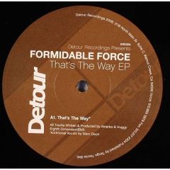 Formidable Force - Formidable Force - That's The Way EP - Detour Recordings