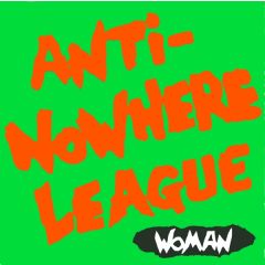 Anti-Nowhere League - Anti-Nowhere League - Woman - WXYZ Records