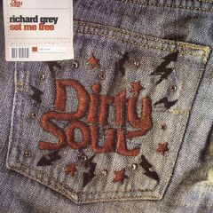 Richard Grey - Richard Grey - Set Me Free - Dirty Soul
