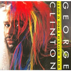 George Clinton - George Clinton - Why Should I Dog U Out? - Warner Bros