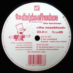 Disciples Of Hardcore Ft The Bartman - Disciples Of Hardcore Ft The Bartman - The Nosebleed - Little Giant Music