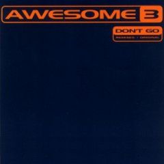Awesome 3 - Awesome 3 - Don't Go - City Beat