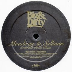 Mowbray & Sullivan - Mowbray & Sullivan - Embrace Obese Bass - Big & Dirty