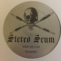 Stereo Scum - Stereo Scum - Make Me Cum - Stereo Scum