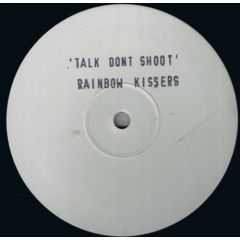 Rainbow Kissers - Rainbow Kissers - Talk Dont Shoot - Off The Wall Records