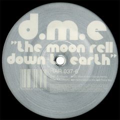 D.M.E. - D.M.E. - The Moon Fell Down To Earth - Harem Records