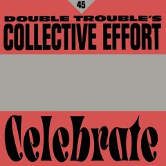 Double Trouble's Collective Effort - Double Trouble's Collective Effort - Celebrate - Desire
