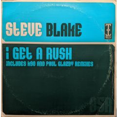 Steve Blake - Steve Blake - I Get A Rush (Remixes) - Tripoli Trax
