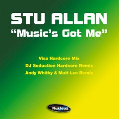 Stu Allan - Stu Allan - Music's Got Me - Nukleuz