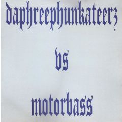 Daphreephunkateerz Vs Motorbass - Daphreephunkateerz Vs Motorbass - Psykotik Phunk Reaction - Artefact