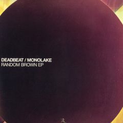 Deadbeat / Monolake - Deadbeat / Monolake - Random Brown EP - Cynosure