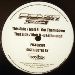 Matt R - Matt R - Death Match / Cut Them Down - Piston Records 1