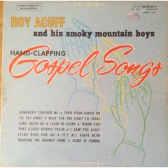 Roy Acuff And His Smoky Mountain Boys - Roy Acuff And His Smoky Mountain Boys - Hand-Clapping Gospel Songs - Hickory Records