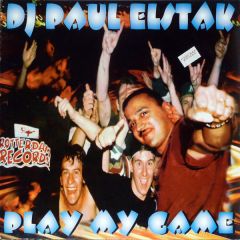 DJ Paul Elstak - DJ Paul Elstak - Play My Game - Rotterdam Records