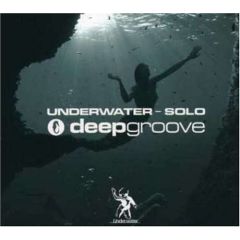 Deepgroove Presents - Deepgroove Presents - Underwater Solo - Underwater