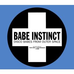 Babe Instinct - Babe Instinct - Disco Babes From Outer Space - Positiva