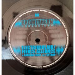 Electrikoolaid / Fierce Alliance - Electrikoolaid / Fierce Alliance - Anubian Light / Flytrap - Promethean Records
