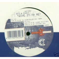 Ec1 & Choci - Ec1 & Choci - Give It To Me - South Of Sanity
