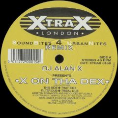 DJ Alan X - DJ Alan X - X On Tha Dex (Remix) - Xtrax London