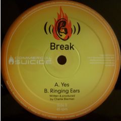 Break - Break - Yes / Ringing Ears - Commercial Suicide