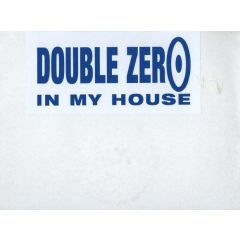 Double Zero - Double Zero - In My House - Not On Label