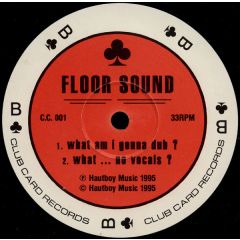 Floor Sound - What Am I Gonna Do? - Club Card