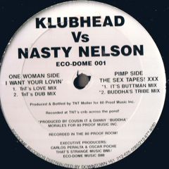 Klubhead Vs Nasty Nelson - Klubhead Vs Nasty Nelson - I Want Your Lovin' - Echo-Dome Records
