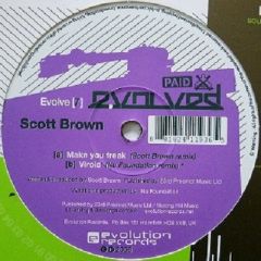 Scott Brown - Scott Brown - Make You Freak - Evolved Records