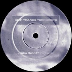 Anti Trance Terrorists - Anti Trance Terrorists - Who Dunnit? - Creative Music