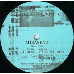 Mirabeau - Mirabeau - Bang Da Beat - La Maison Grande