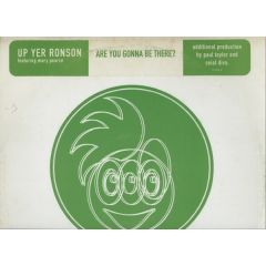 Up Yer Ronson - Up Yer Ronson - Are You Gonna Be There (Remixes) - Hi Life