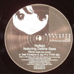Reflekt Feat. Delline Bass - Reflekt Feat. Delline Bass - Shine (Feels Like Home) - Mono Type
