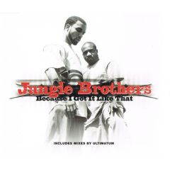 Jungle Brothers - Jungle Brothers - Beacuse I Got It Like That - Gee Street