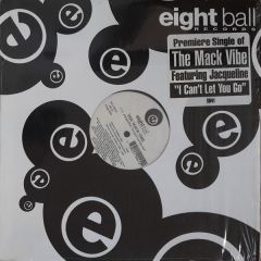 Mack Vibe - Mack Vibe - I Can't Let You Go - Eight Ball