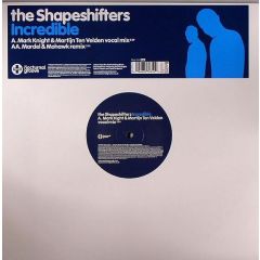 Shapeshifters - Shapeshifters - Incredible (Remixes) - Positiva