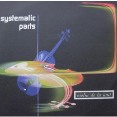 Systematic Parts - Systematic Parts - Violin De La Nuit - Kingsize