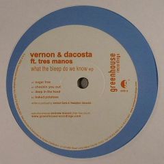Vernon & DaCosta - Vernon & DaCosta - What The Bleep Do We Know EP - Greenhouse Recordings