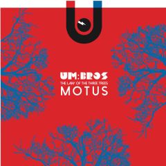 Um:Bros - Um:Bros - The Law Of The Three Trees : Motus - House Of Music