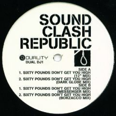 Soundclash Republic - Soundclash Republic - Sixty Pounds Don't Get You High - Duality