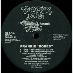 Frankie Bones - Frankie Bones - Call It Techno - Breaking Bones