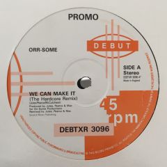 Orr-Some - Orr-Some - We Can Make It (The Hardcore Remix) - Debut