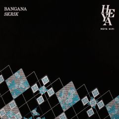 Bangana - Bangana - Skrik - Heya Hifi