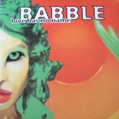 Babble - Babble - Love Has No Name - Reprise